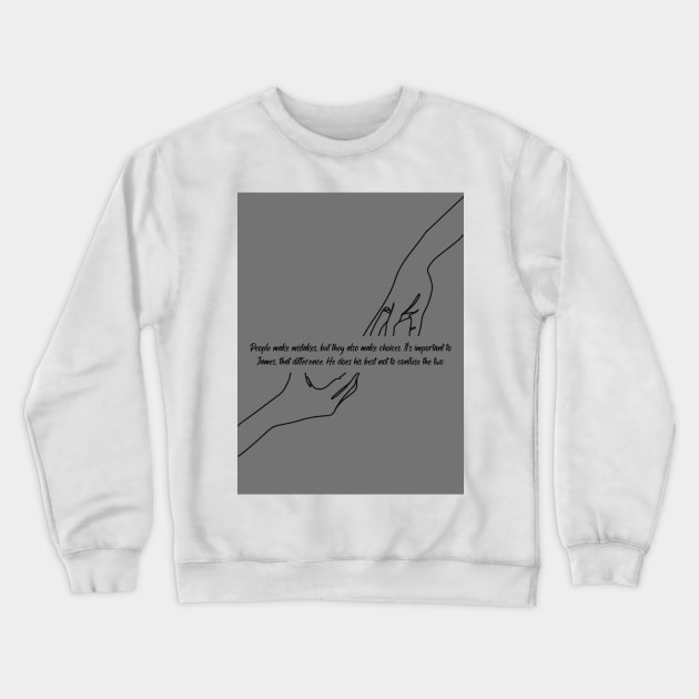 Choices Crewneck Sweatshirt by ThePureAudacity